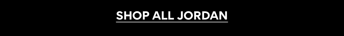 SHOP ALL JORDAN