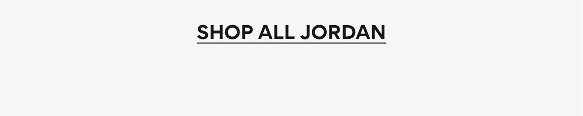 SHOP ALL JORDAN
