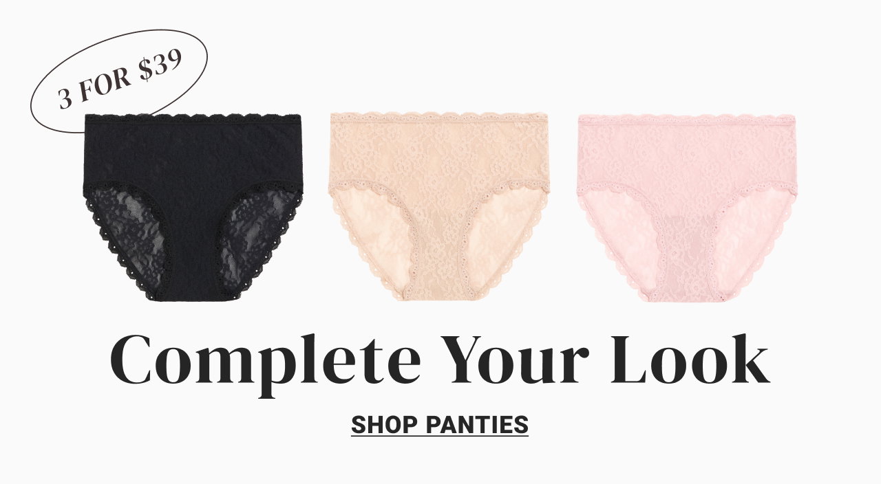 Complete Your Look. 3 For $39 Panties