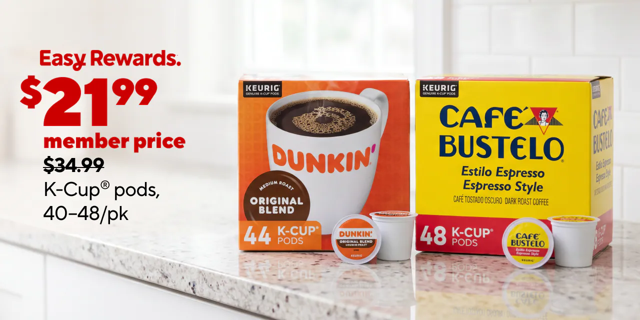 $21.99 member price $24.99 non-member $34.99 K-Cup® pods, 40–48/pk