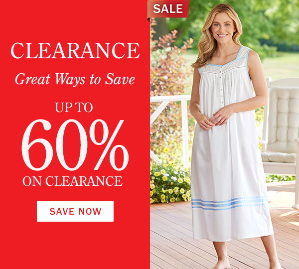 Clearance. Great Ways to Save Up to 60% On Clearance. Save Now. Sale: White with Blue Piping Eileen West Summer Breeze Cotton Nightgown