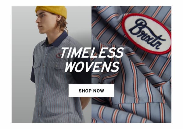 TIMELESS WOVENS SHOP NOW