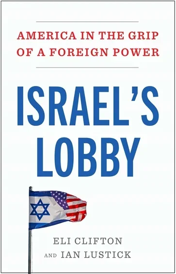 Israel's Lobby, by Eli Clifton