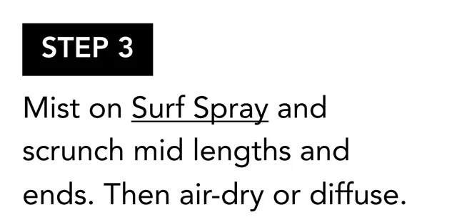 STEP 3 | Mist on Surf Spray and scrunch mid lengths and ends. Then air-dry or diffuse.