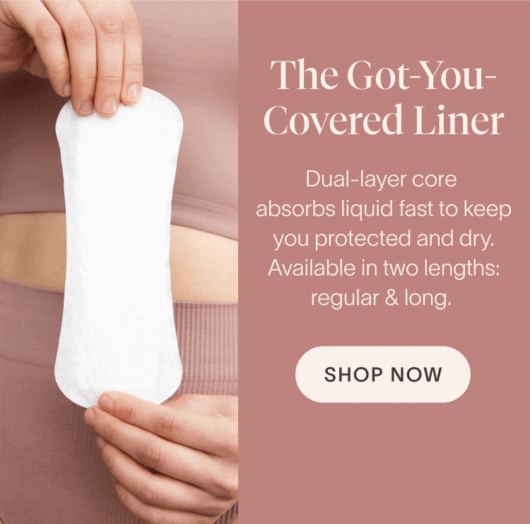 The Got You Covered Liner