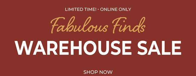 Limited Time, Online Only! Warehouse Sale Starting at $5
