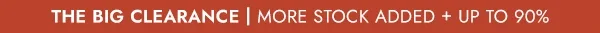 THE BIG CLEARANCE | MORE STOCK ADDED + UP TO 90%