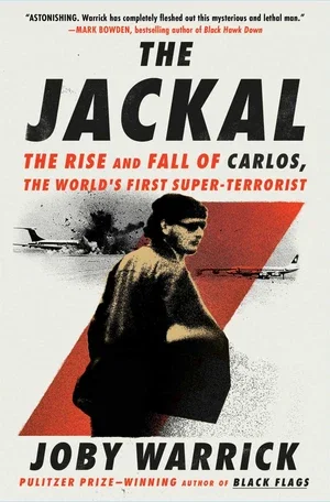 BOOK | The Jackal: The Rise and Fall of Carlos, the World's First Super-Terrorist By Joby Warrick