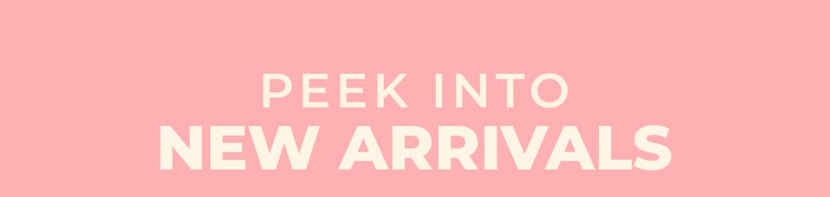Peek Into New Arrivals
