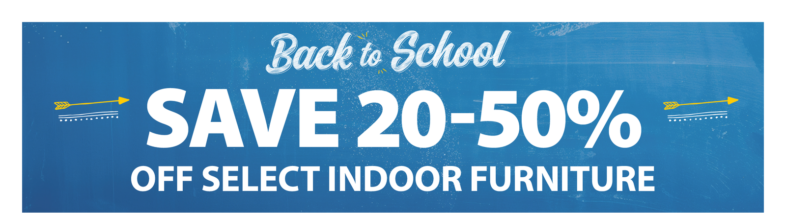 SAVE 20-50% OFF SELECT INDOOR FURNITURE