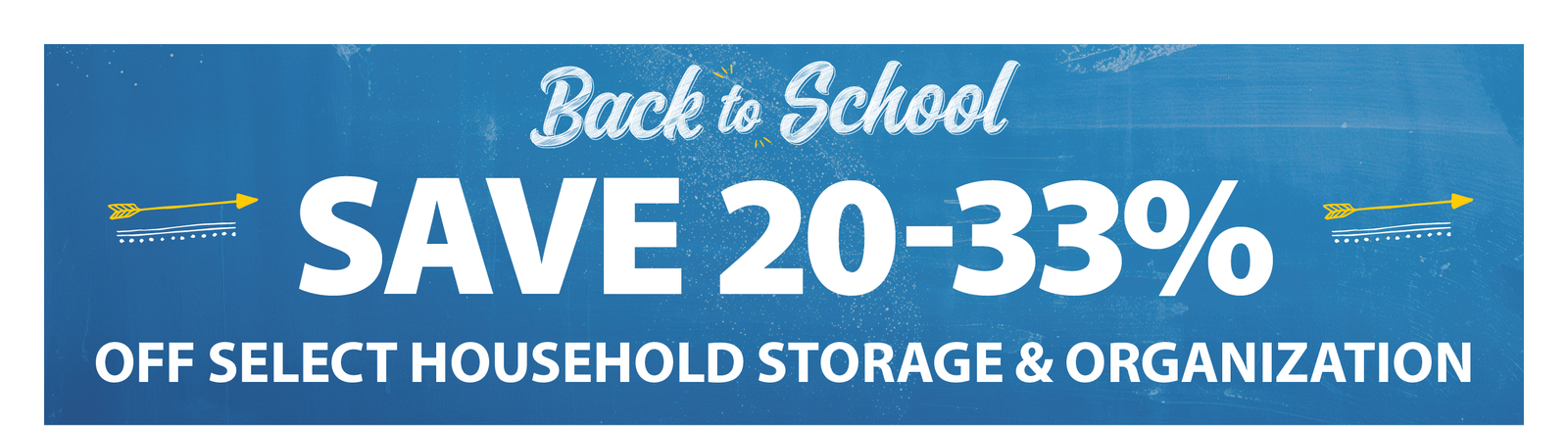 SAVE 20-33% OFF SELECT HOUSEHOLD STORAGE & ORGANIZATION