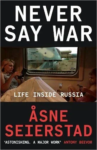 Never Say War by Åsne Seierstad