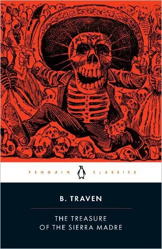 The Treasure of the Sierra Madre by B. Traven