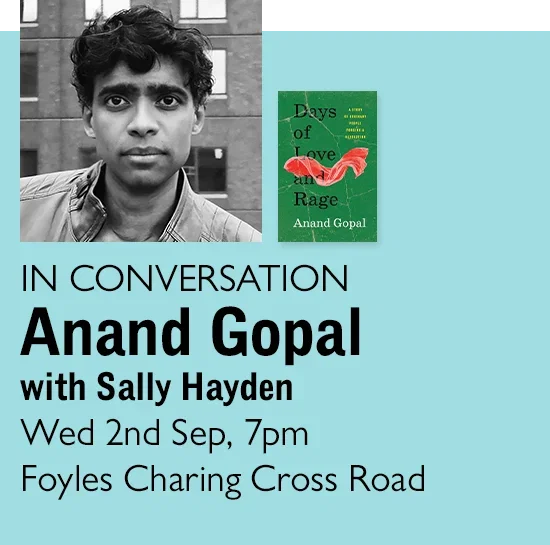 IN CONVERSATION | Anand Gopal with Sally Hayden | Wed 2nd Sep, 7pm | Foyles Charing Cross Road
