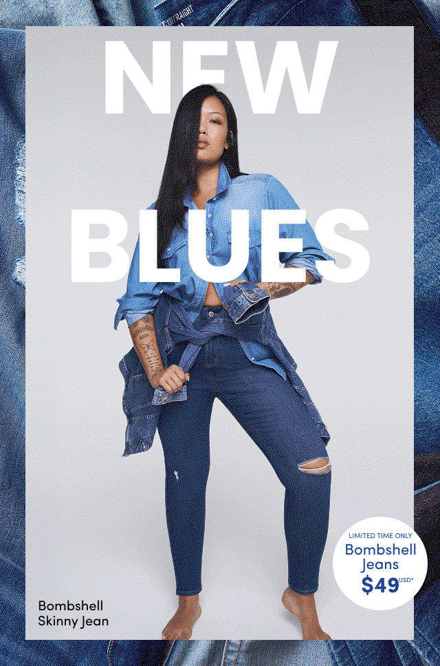 New Blues | Limited Time Only | Bombshell Jeans $49USD* | Bombshell Skinny Jean