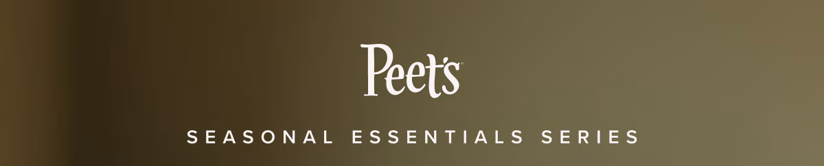 Peet's | Seasonal Essentials Series