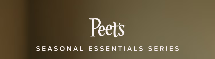 Peet's | Seasonal Essentials Series