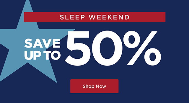 Sleep Weekend 50% - Shop Now