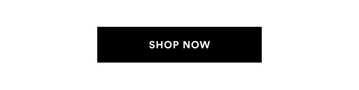 SHOP NOW >>