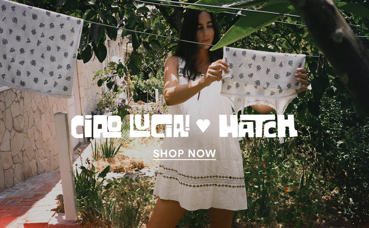Ciao Lucia x HATCH