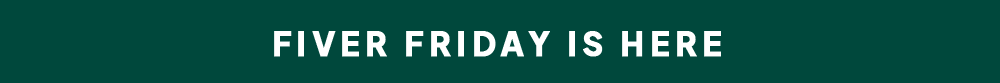 Fiver Friday Is Here