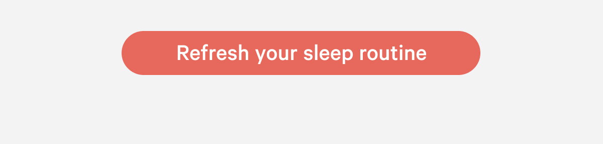 refresh your routine