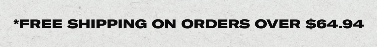 Free shipping on orders over $64.94