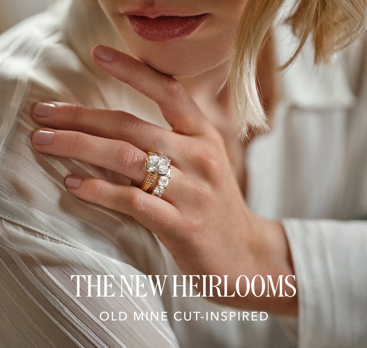 THE NEW HEIRLOOMS | OLD MINE CUT-INSPIRED