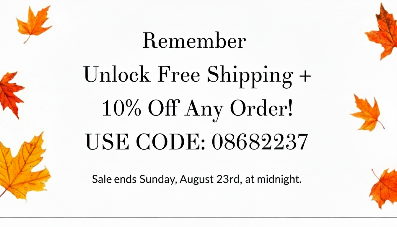 Fall sale: Free shipping + 10% off with code 08682237. Ends Aug 23rd.