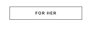 For Her
