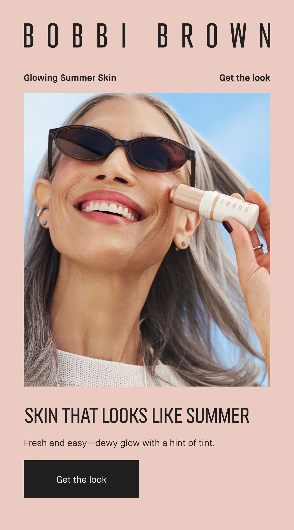 BOBBI BROWN | Glowing Summer Skin | Get the look | SKIN THAT LOOKS LIKE SUMMER | Fresh and easy-dewy glow with a hint of tint. | Get the look