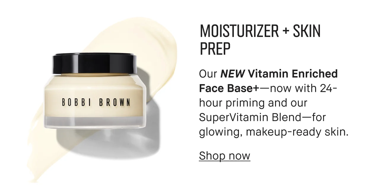 MOISTURIZER + SKIN PREP | Our NEW Vitamin Enriched Face Base+-now with 24- hour priming and our SuperVitamin Blend-for glowing, makeup-ready skin. | Shop now