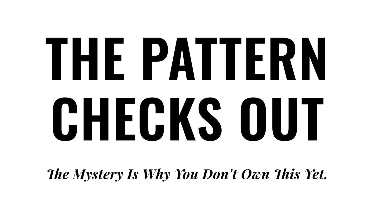 The Pattern Checks Out