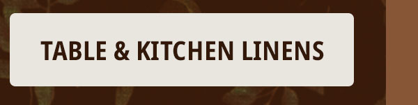 Table & kitchen linens