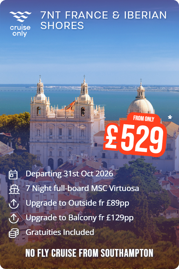 7nt France & Iberian Shores – Cruise Only promotional image. From £529 Includes: Departing 31st Oct 2026, 7 Night full-board MSC Virtuosa, Upgrade to Outside fr £89pp, Upgrade to Balcony fr £129pp, Gratuities Included. NO FLY CRUISE FROM SOUTHAMPTON