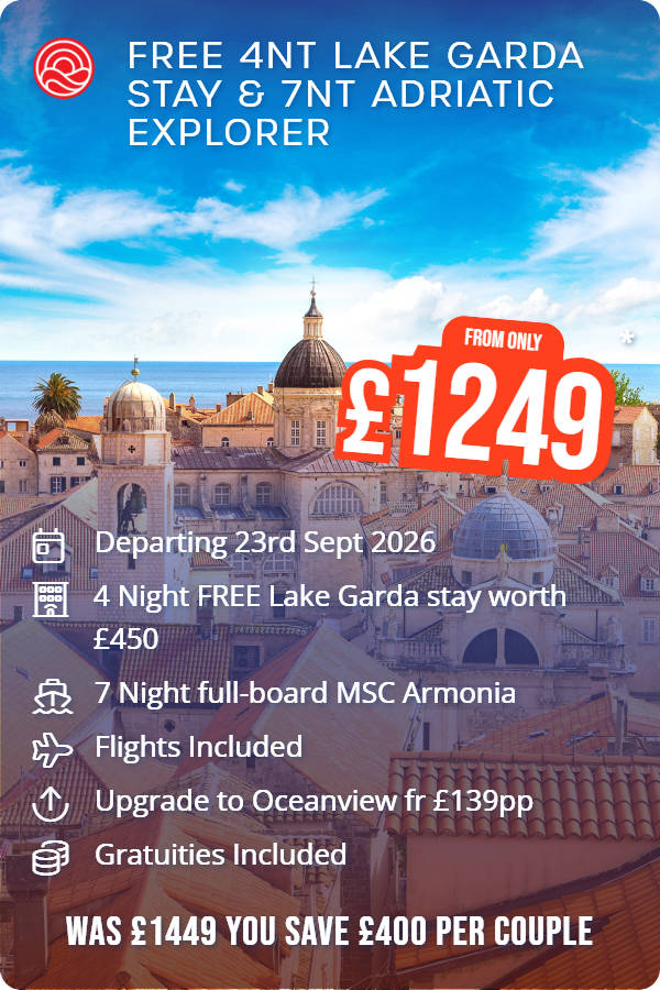 FREE 4nt Lake Garda stay & 7nt Adriatic Explorer – Smart Holiday promotional image. From £1,249 Includes: Departing 23rd Sept 2026, 4 Night FREE Lake Garda stay worth £450, 7 Night full-board MSC Armonia, Flights Included, Upgrade to Oceanview fr £139pp, Gratuities Included. WAS £1449 YOU SAVE £400 PER COUPLE