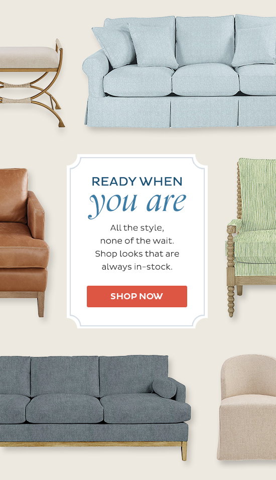 Ready When You Are - All the style, none of the wait. Shop looks that are always in-stock. Shop Now