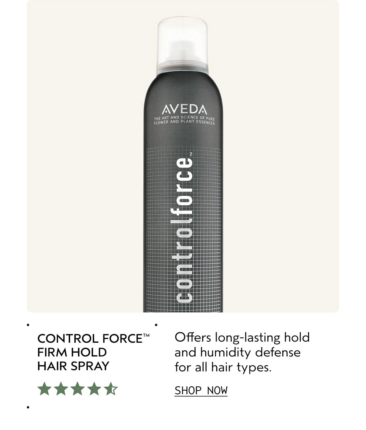 CONTROL FORCE™ FIRM HOLD HAIR SPRAY | Offers long-lasting hold and humidity defense for all hair types. | SHOP NOW