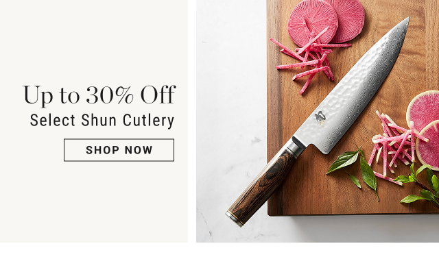 Up to 30% Off - Select Shun Cutlery - shop now