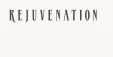 Rejuvenation