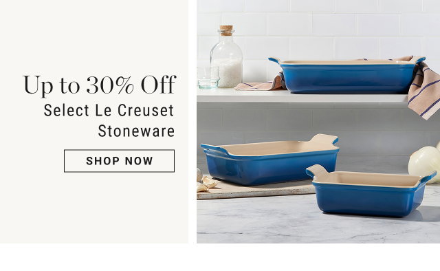 Up to 30% Off - Select Le Creuset Stoneware - shop now
