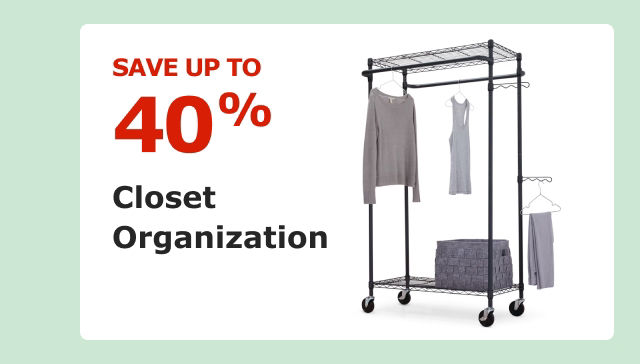 Save up to 40%. Closet Organization.