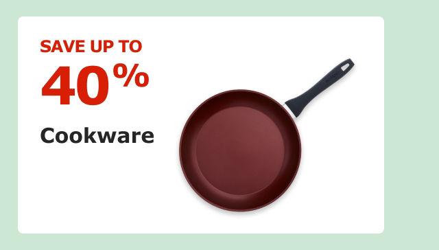 Save up to 40%. Cookware.