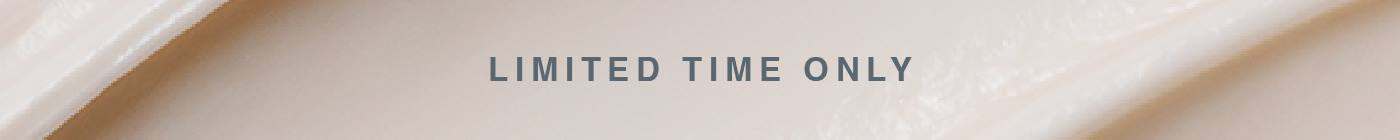 limited time only