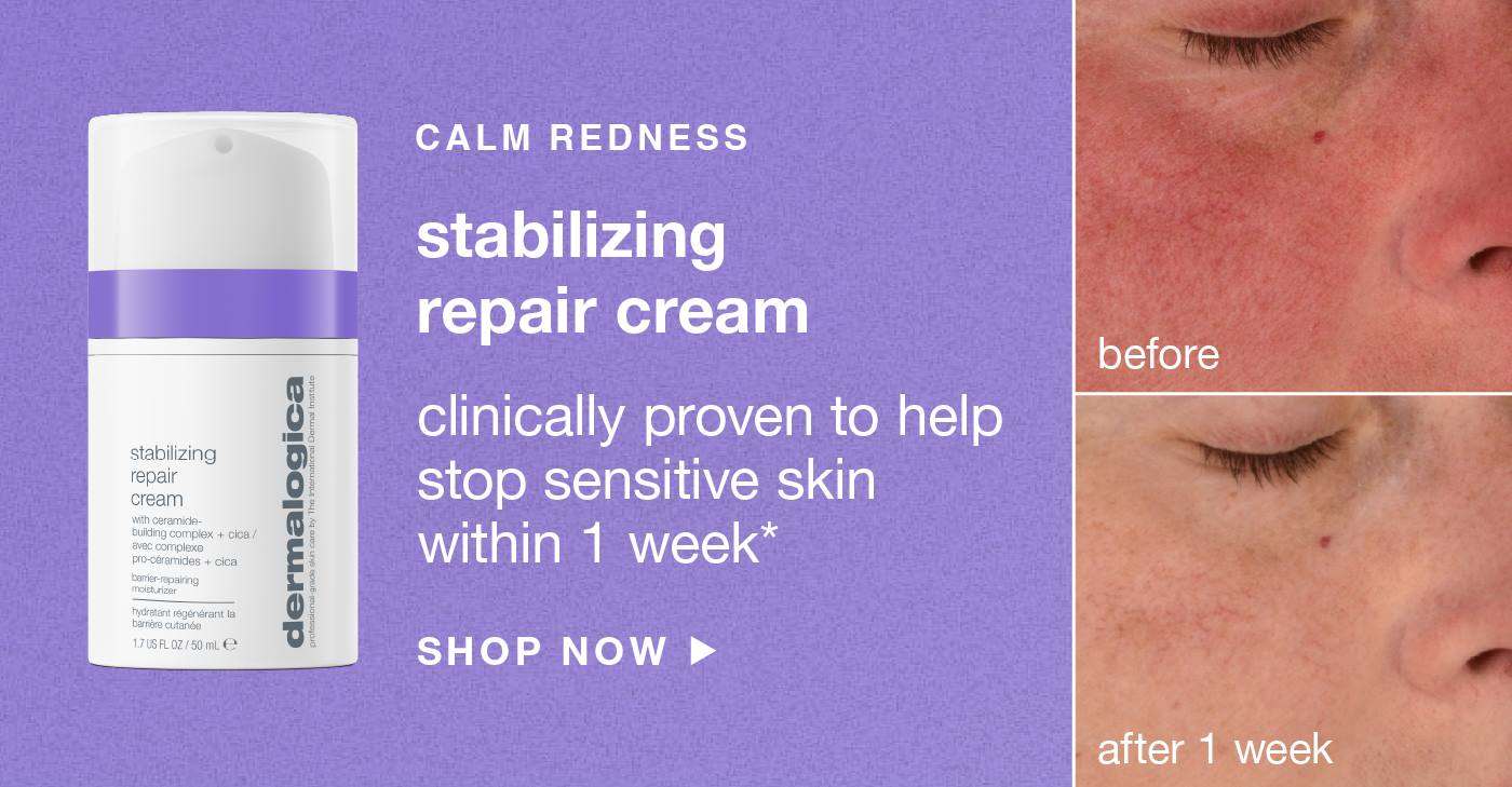calm redness | stabilizing repair cream | clinically proven to help stop sensitive skin within 1 week* SHOP NOW | before | after 1 week