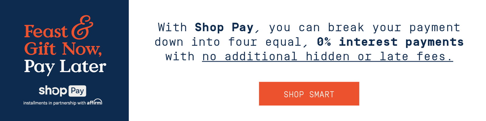 Pay using Shop Pay and pay in 4 equal payments, 0% interest