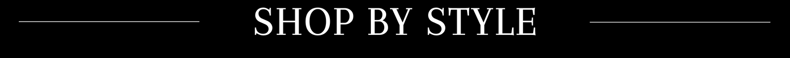 Shop by Style