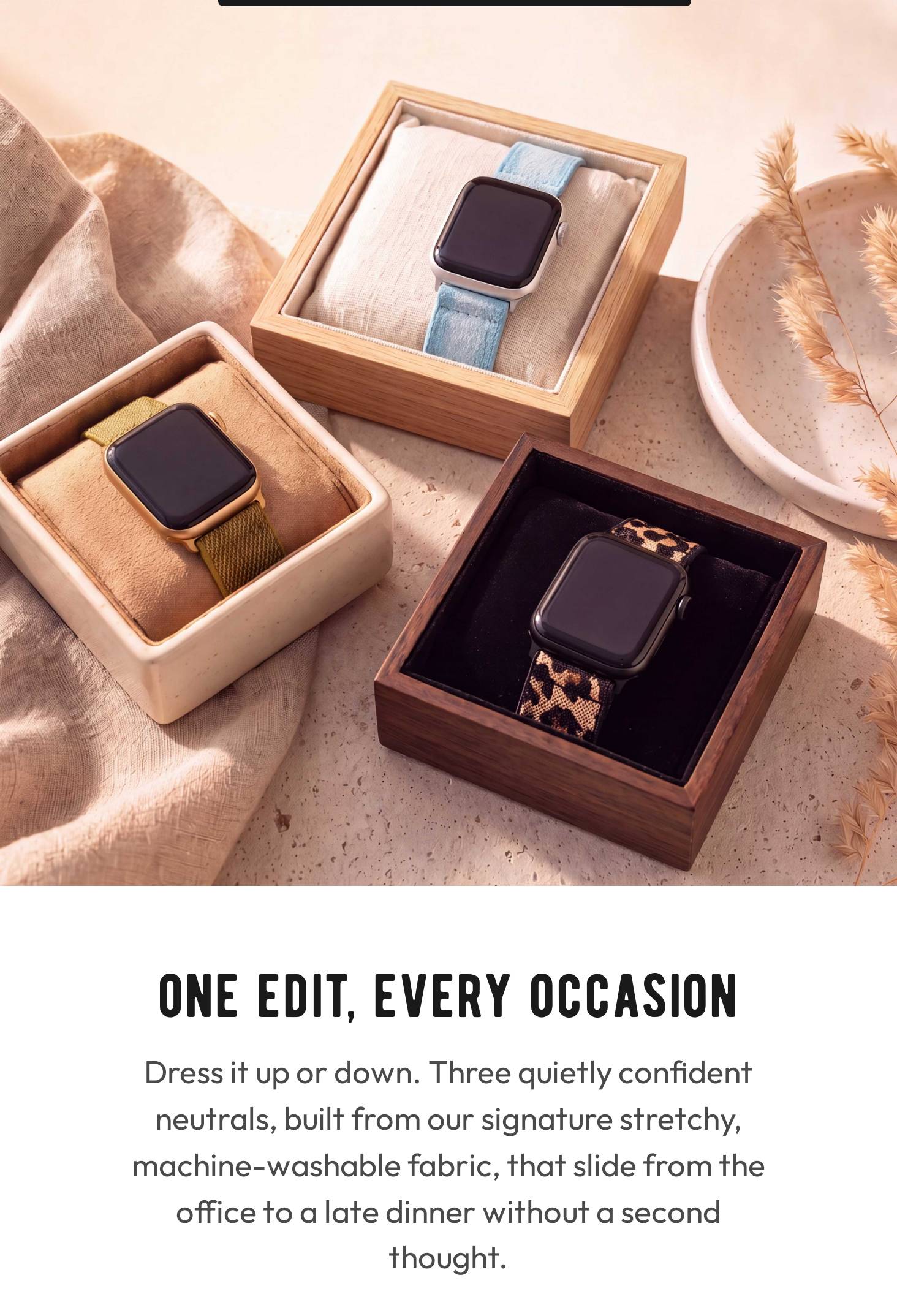 Three Apple Watch bands in various colors (blue, gold, leopard print) displayed in boxes. ONE EDIT, EVERY OCCASION. Dress it