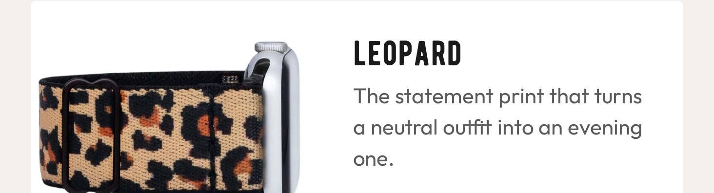 Leopard print Apple Watch band on a silver Apple Watch with text: LEOPARD. The statement print that turns a neutral outfit in