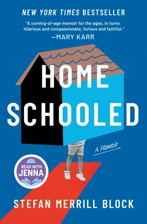 Book | Homeschooled: A Memoir (Read with Jenna Pick) By Stefan Merrill Block.